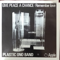 Give peace a chance \ Remember love - PLASTIC ONO BAND (John Lennon)
