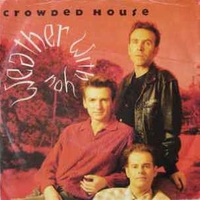Weather with you \ Into temptation - CROWDED HOUSE
