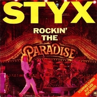 Rockin' the paradise \ Snowblind - STYX