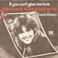 If you can't give me love \ Cream dream - SUZI QUATRO