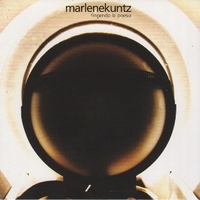 Fingendo la poesia (6 tracks) - MARLENE KUNTZ