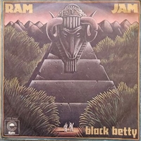 Black Betty \ I should have known - RAM JAM