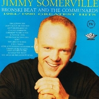 1984/1990 greatest hits - JIMMY SOMERVILLE \ BRONSKI BEAT \ COMMUNARDS