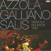 Vignola reunion trio - MARCEL AZZOLA \ RICHARD GALLIANO \ ANTONELLO SALIS