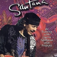 Supernatural live - An evening with Carlos Santana and friends - SANTANA