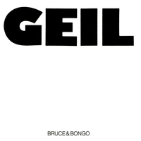Geil (geilomatick mix + Bruce & Bongo dub New York horny mix) - BRUCE & BONGO