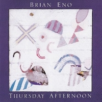 Thursday afternoon - BRIAN ENO