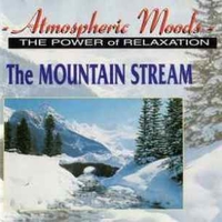 Atmospheric moods: the mountain stream - ROB MILLER \ JAMES BARNETT