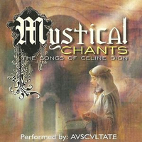 Mystical chants - The songs of Celine Dion - AVSCVLTATE