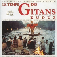 Le temps des gitans + Kuduz (o.s.t.) - GORAN BREGOVIC