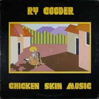 Chicken skin music - RY COODER