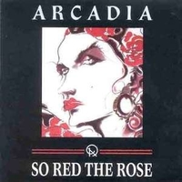 So red the rose - ARCADIA