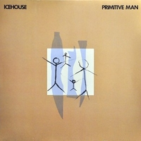 Primitive man - ICEHOUSE