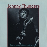 Live and unreleased - JOHNNY THUNDERS