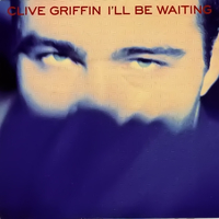 I'll be waiting \ Whenever my heartbeats (live) - CLIVE GRIFFIN