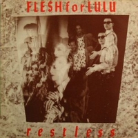 Restless - FLESH FOR LULU