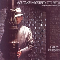 We take mistery (to bed) (extended vesrion) - GARY NUMAN
