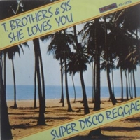 She loves you \  Reggae in Jamaica - T.BROTHERS & SIS