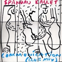 Communication (club mix) - SPANDAU BALLET