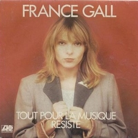 Tout pou la musique \ Resiste - FRANCE GALL