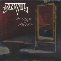 Anvil is Anvil - ANVIL
