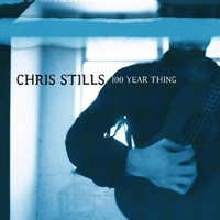 100 year thing - CHRIS STILLS