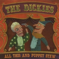 All this puppet stew - DICKIES