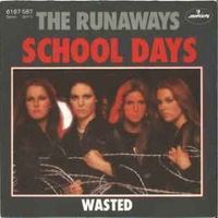 School days \ Wasted - RUNAWAYS