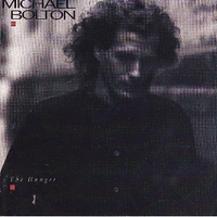 The hunger - MICHAEL BOLTON