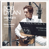Wigwam (unr.demo) \ Thirsty boot (unr.track) - BOB DYLAN