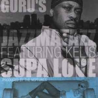 Supa love (radio edit) (1 track) - GURU'S JAZZMATAZZ