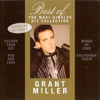 Best of-The maxi singles hit collection - GRANT MILLER