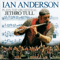 Ian Anderson plays the orchestral Jethro Tull - IAN ANDERSON
