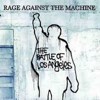The battle of Los Angeles - RAGE AGAINST THE MACHINE