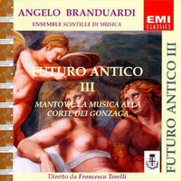 Futuro antico III - Mantova: la musica alla corte dei Gonzaga - ANGELO BRANDUARDI