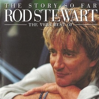 The story so far - The very best - ROD STEWART