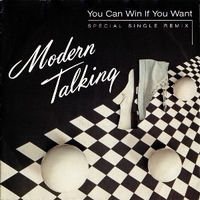 You can win if you want \ One in a million - MODERN TALKING