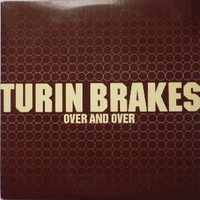 Over and over (2 vers.) - TURIN BRAKES