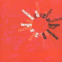 Nuclear war (4 vers.) - YO LA TENGO