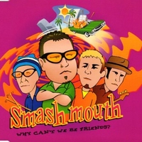 Why can't we be friends? (4 tracks) - SMASH MOUTH