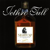 Nightcap - The unreleased masters 1973/1991 - JETHRO TULL