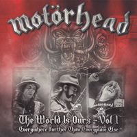 The world is ours vol.1 - Everywhere further than everyplace else - MOTORHEAD