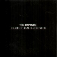 House of jealous lovers (1 track) - RAPTURE