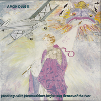 Meetings with Menmachines Inglorious heroes of the past... - AMON DUUL II
