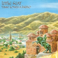 Time loves a hero - LITTLE FEAT