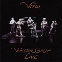 Vital - Van der Graaf live - VAN DER GRAAF GENERATOR