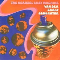 The aerosol grey machine - VAN DER GRAAF GENERATOR
