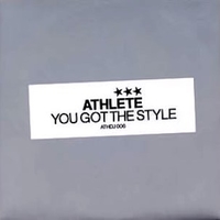 You got the style (1 track) - ATHLETE