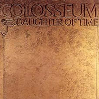 Daughter of time (expanded edition) - COLOSSEUM