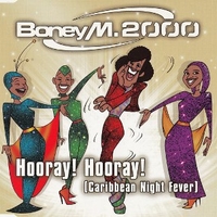Hooray! Hooray! (carribean night fever) (5 tracks) - BONEY M